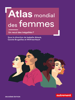 cover image of Atlas mondial des femmes. Un recul des inégalités ?